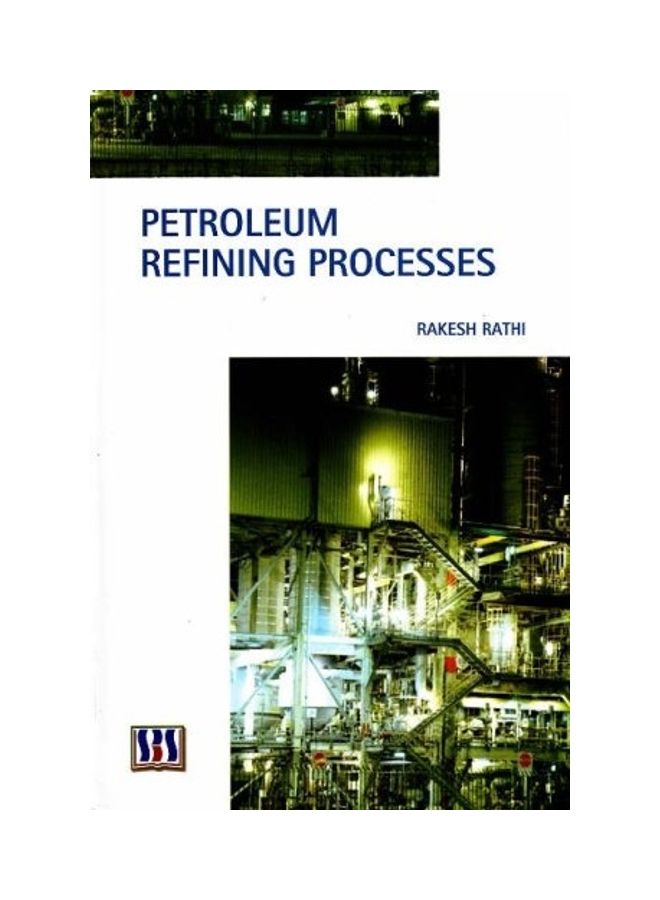 Petroleum Refining Processes. Paperback English by SBS Publishers - 2007 
