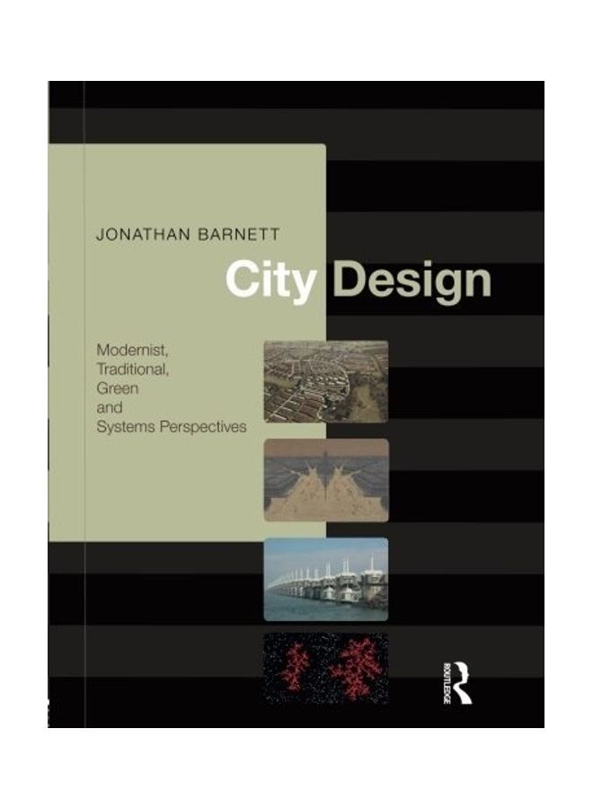 City Design Modernist Traditional Green And Systems Perspectives Paperback English by Barnett, Jonathan - 2011 