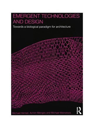 Emergent Technologies And Design: Towards A Biological Paradigm For Architecture Paperback English by Menges, Achim, Weinstock, Michael, Hensel, Michael - 2010 - v1606995767/N42727423A_1