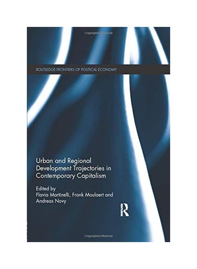 Urban And Regional Development Trajectories In Contemporary Capitalism Paperback English by Flavia Martinelli, Frank Moulaert, Andreas Novy - 2015
