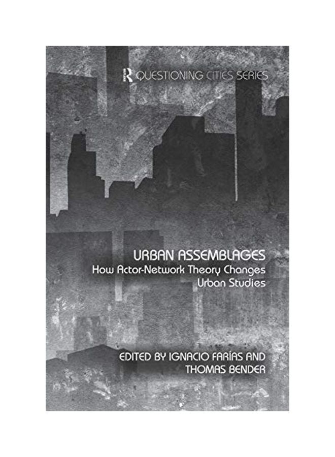 Urban Assemblages How Actor Network Theory Changes Urban Studies Paperback English by Ignacio Farías - 2011 