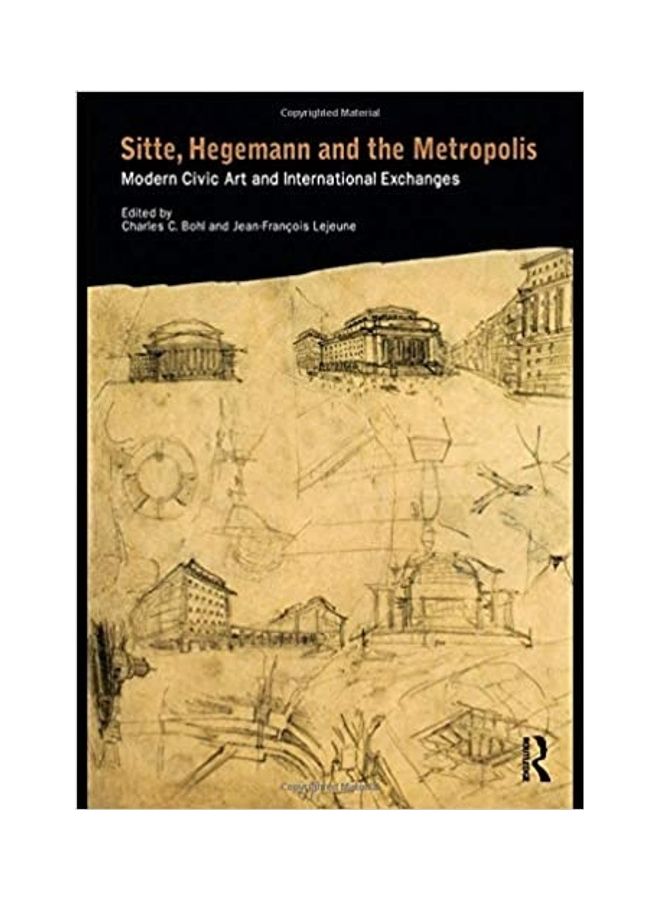 Sitte Hegemann And The Metropolis Civic Art And International Exchanges Paperback English by Routledge - 2008 