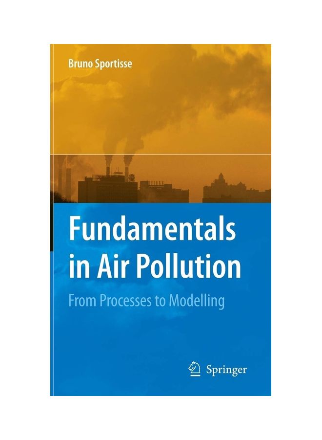 Fundamentals in Air Pollution: From Processes to Modelling Hardcover English by Bruno Sportisse - 2009 - Image 1