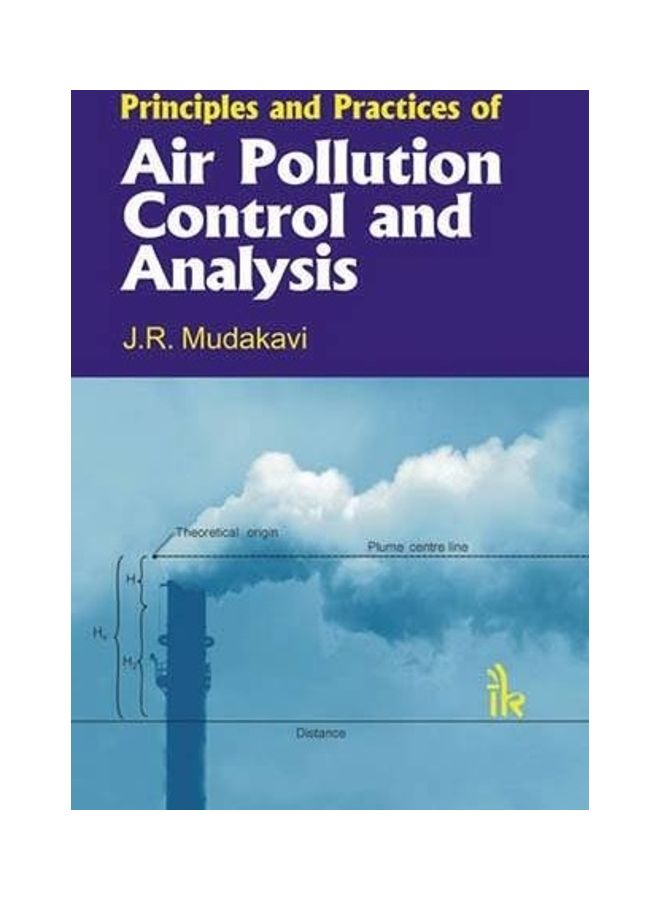 Principles and Practices of Air Pollution Control and Analysis Hardcover English by J.R. Mudakavi - 2010 