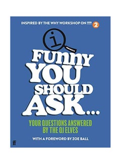 Funny You Should Ask: Your Questions Answered By The Qi Elves Hardcover English by QI Elves - 01 Dec 2020 - v1607153619/N42721459A_1