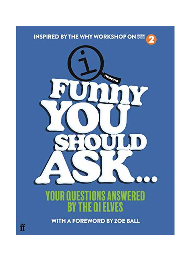 Funny You Should Ask: Your Questions Answered By The Qi Elves Hardcover English by QI Elves - 01 Dec 2020 