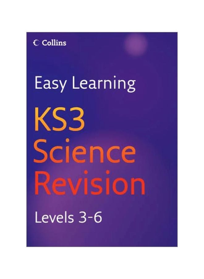 Easy Learning KS3 Science Revision: Levels 3-6 Paperback English by Patricia Miller - 01 Sep 2006 