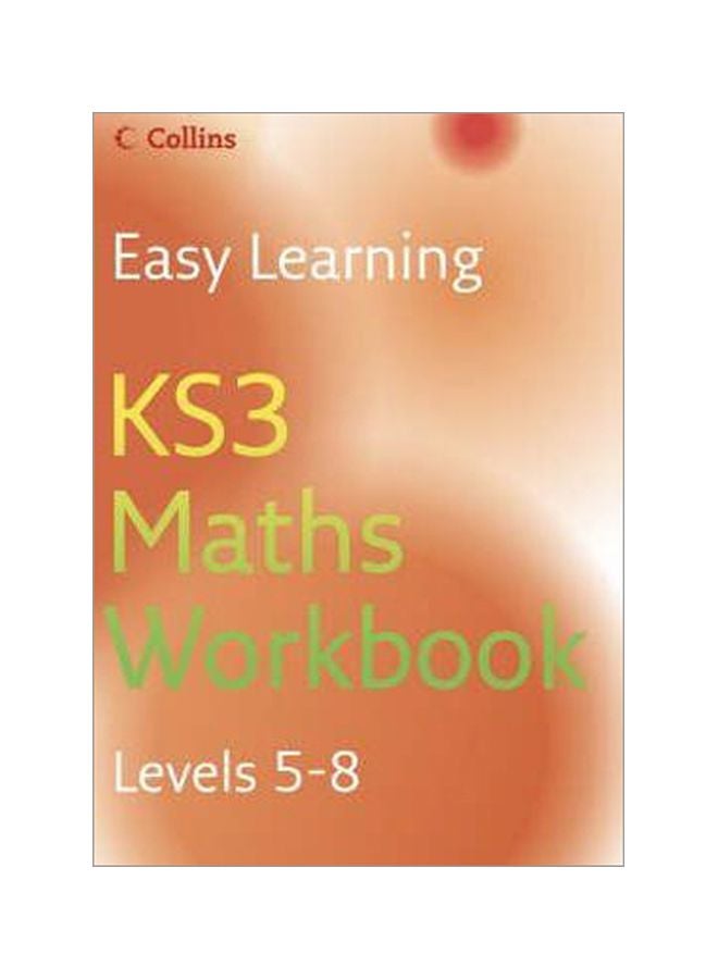 Easy Learning KS3 Maths Workbook: Levels 5-8 Paperback English by Keith Gordon - 01 Sep 2006 