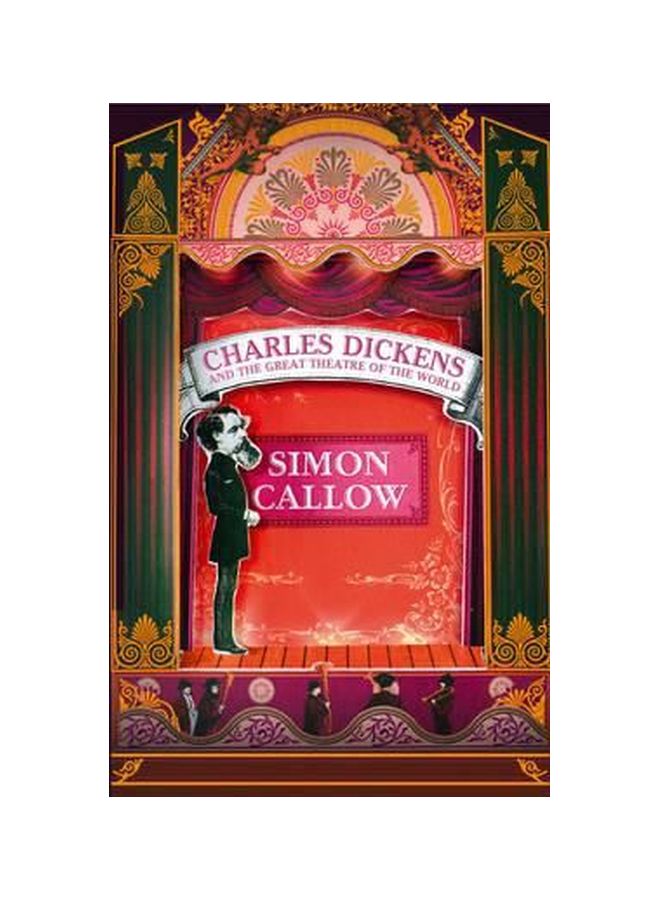 Charles Dickens And The Great Theatre Of The World Paperback English by Simon Callow - 12 Apr 2012 