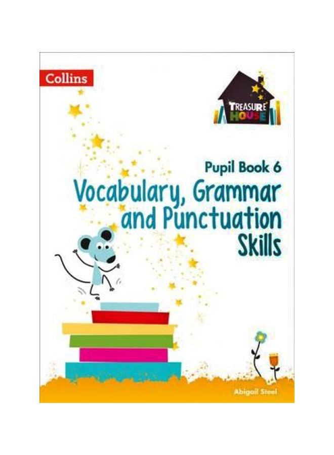 Vocabulary, Grammar And Punctuation Skills - Pupil Book 6 Paperback English by Abigail Steel - 42972