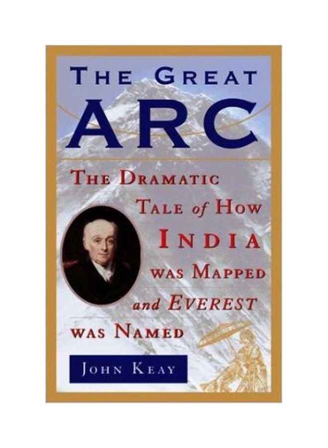 The Great ARC: The Dramatic Tale Of How India Was Mapped and Everest Was Named paperback english - 01 Aug 2001 