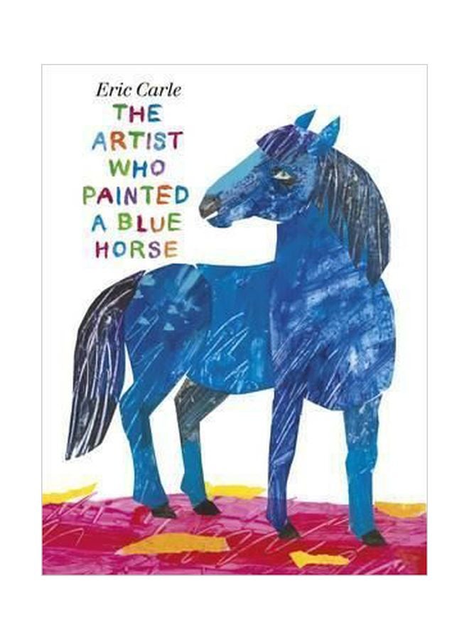 The Artist Who Painted A Blue Horse Hardcover English by Eric Carle - 40822 