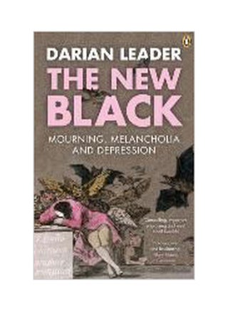 The New Black: Mourning, Melancholia And Depression paperback english - 02 Apr 2009 - v1607333687/N42759340A_1