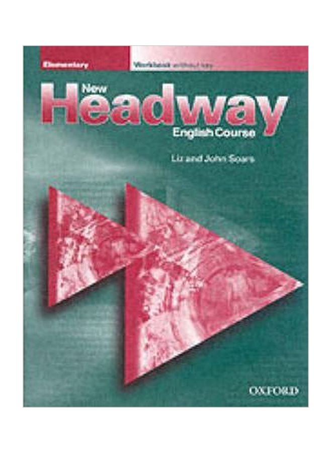 New Headway English Course: Elementary Workbook Without Key Paperback English by John Soars - 13 Jul 2000