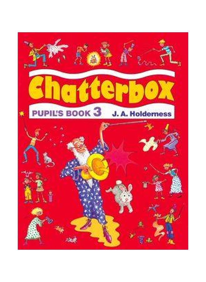 Chatterbox: Pupil's Book 3 Paperback English by J.A. Holderness - 31 May 1990