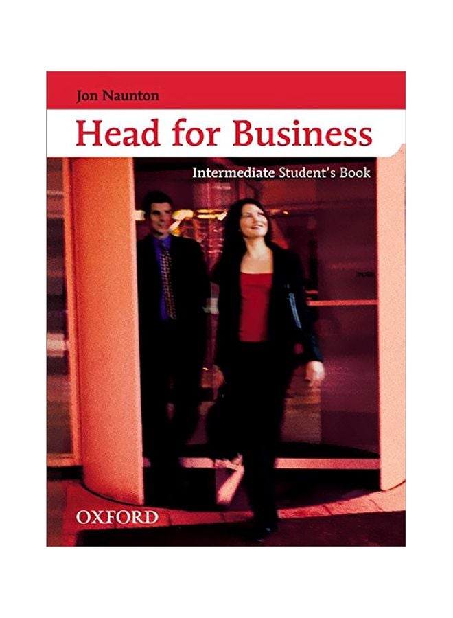 Head For Business: Intermediate Student's Book Paperback English by Jon Naunton - 01 Apr 2003
