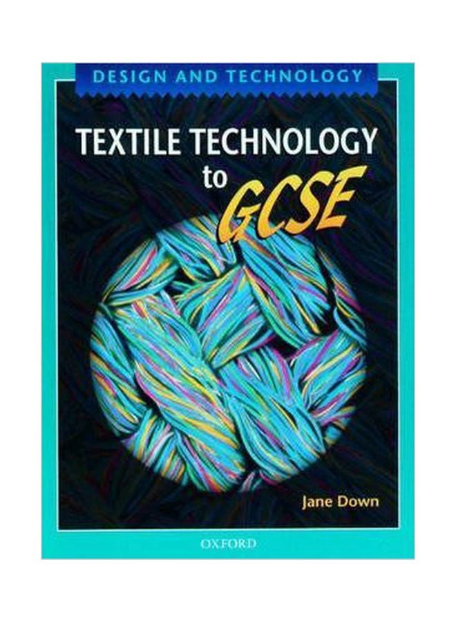 Design And Technology: Textile Technology To GCSE Paperback English by Jane Down - 15 Jul 1999 