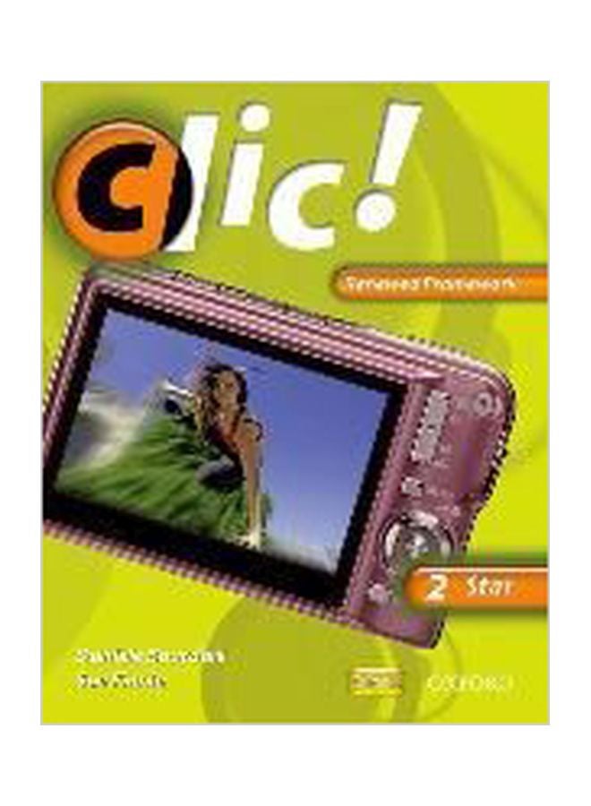 Clic!: 2: Student's Book Star Renewed Framework Paperback English by Daniele Bourdais - 19 Aug 2010