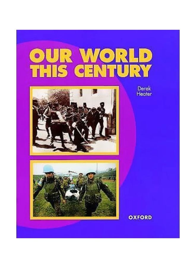 Our World This Century Paperback English by Derek Heater - 23 Apr 1987 