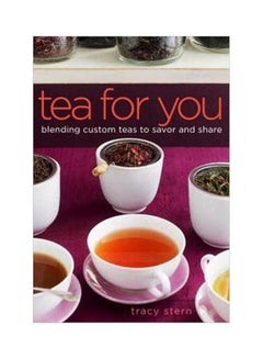 Tea For You: Blending Custom Teas To Savor And Share Hardcover English by Tracy Stern - April 29 2010 - v1607343597/N42759938A_1