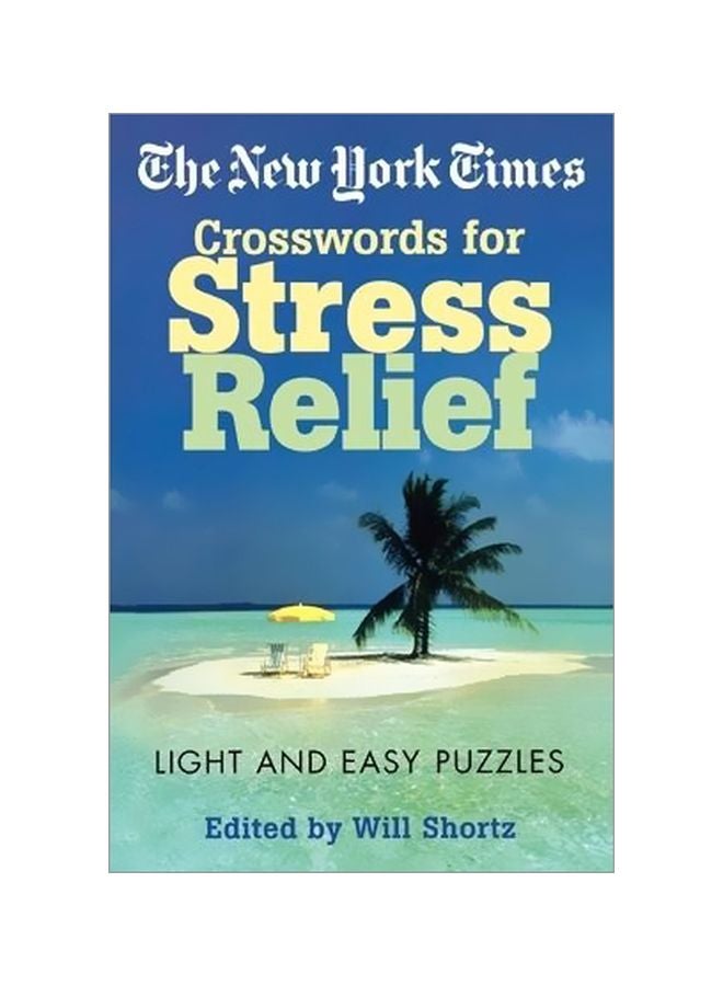 The New York Times Crosswords For Stress Relief: Light And Easy Puzzles paperback english - 28 Feb 2005 
