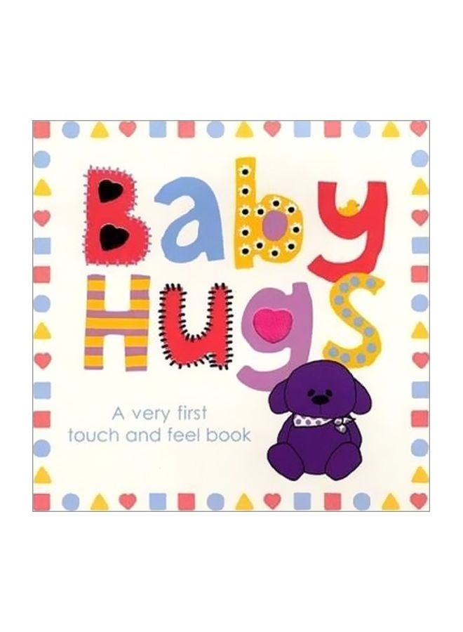 Baby Hugs: A Very First Touch And Feel Book Paperback English by Roger Priddy - 38626