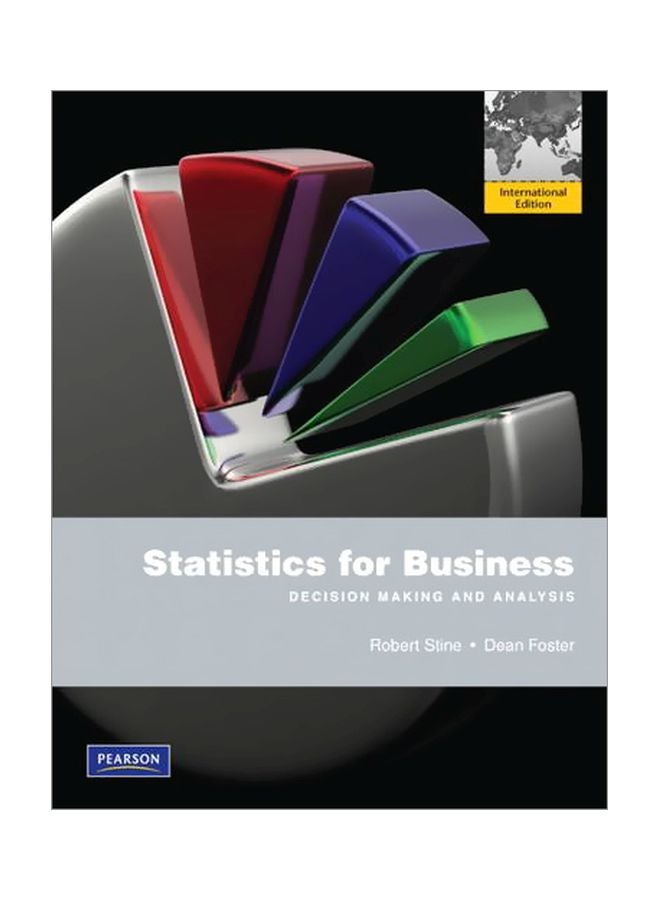 Statistics For Business: Decision Making And Analysis Paperback English by Robert A. Stine - 16 April 2010 