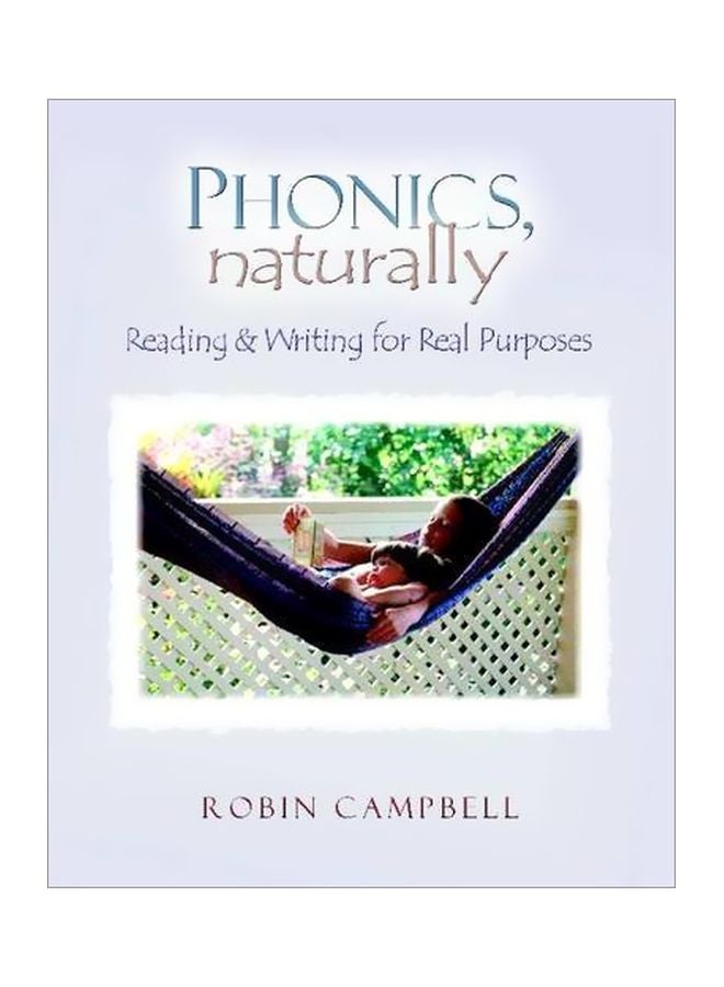 Phonics, Naturally: Reading And Writing For Real Purpose Paperback English by Robin Campbell - 19 Aug 2004 