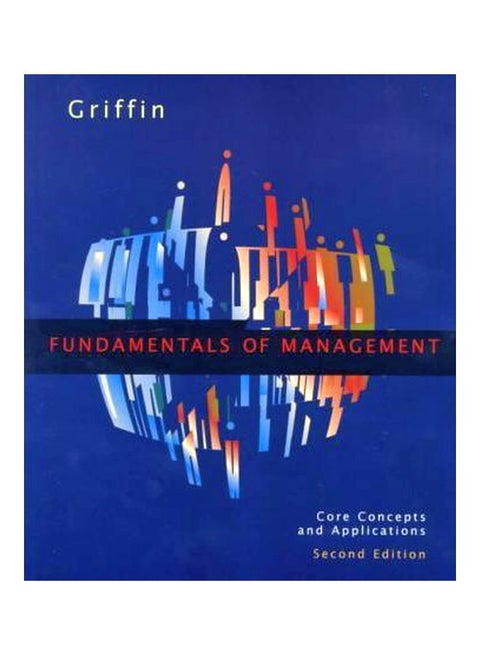 Fundamentals Of Management: Core Concepts And Applications Paperback English by Ricky W. Griffin - 01 Oct 1999