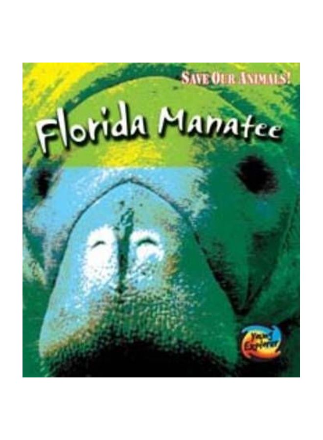 Save Our Animals: Florida Manatee Paperback English by Louise Spilsbury - 30 May 2007