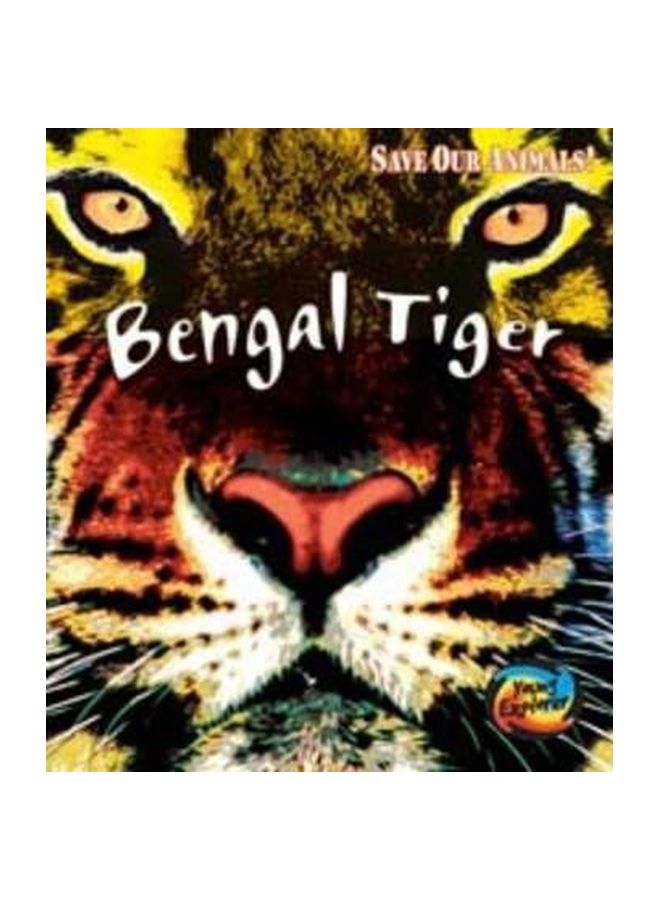 Save Our Animals: Bengal Tiger Paperback English by Louise Spilsbury - 30 May 2007