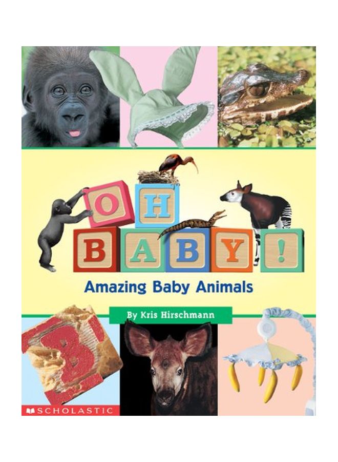Oh Baby! Amazing Baby Animals paperback english - 06 Jun 2003 