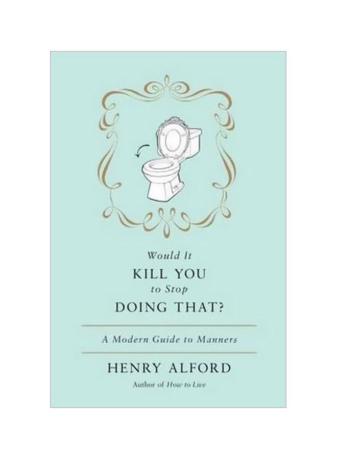 Would It Kill You To Stop Doing That Hardcover English by Henry Alford - 10 Jan 2012 