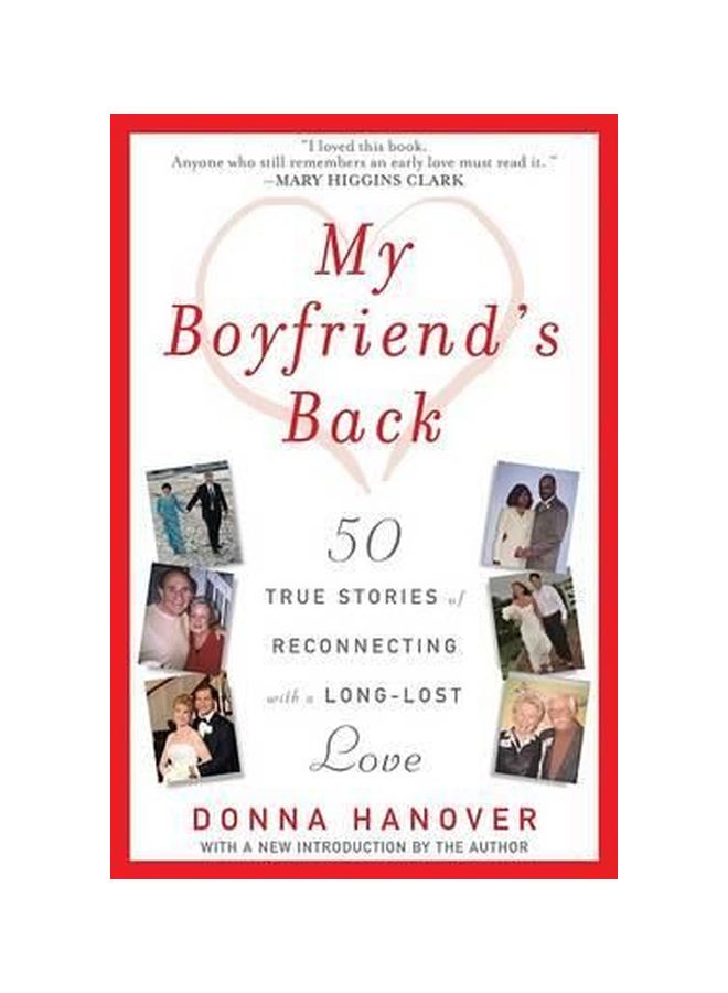 My Boyfriend's Back: Fifty True Stories Of Reconnecting With A Long-Lost Love Paperback English by Donna Hanover - 27 Dec 2005 