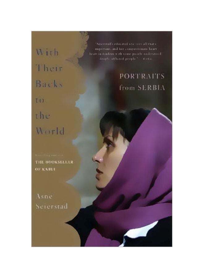 With Their Backs To The World: Portraits From Serbia Paperback English by Asne Seierstad - 39028 