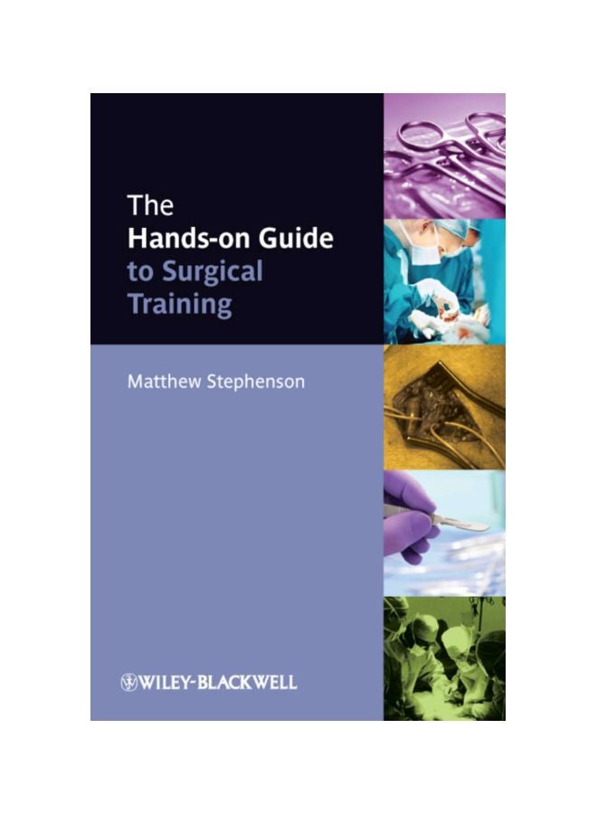 The Hands-On Guide To Surgical Training Paperback English by Matthew Stephenson - 40961