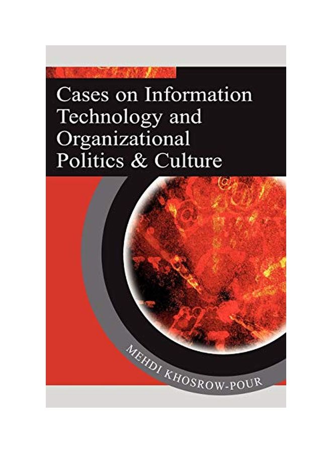 Cases On Information Technology And Organizational Politics And Culture Hardcover English by Mehdi Khosrow-Pour - 15 Dec 2006 