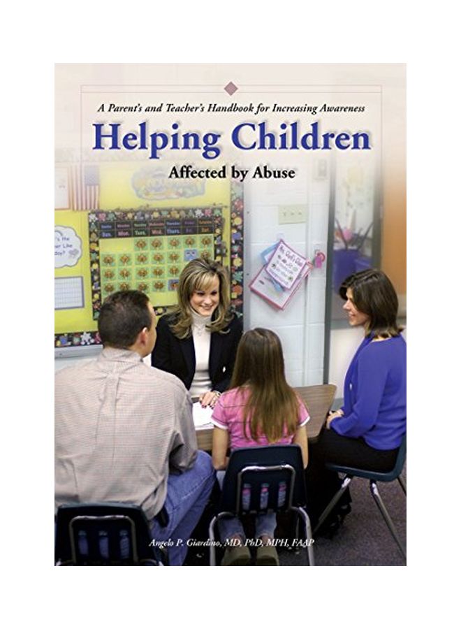 Helping Children Affected By Abuse: A Parent's And Teacher's Handbook For Increasing Awareness Paperback English by Angelo P. Giardino - 15 Feb 2007