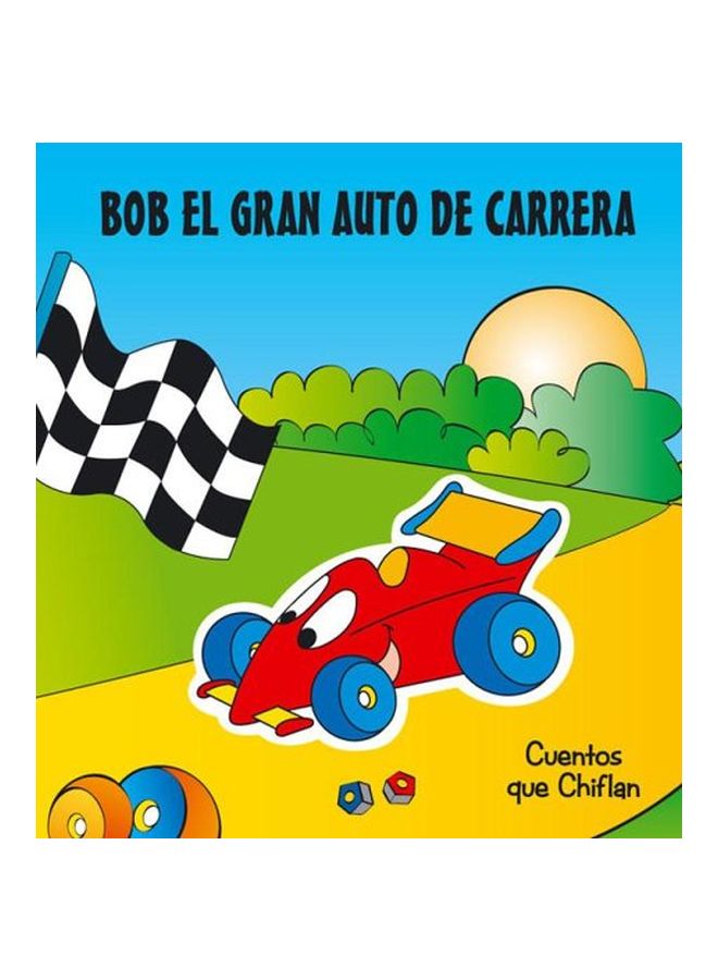 Bob El Gran Auto De Carrera hardcover spanish - 01 Mar 2006