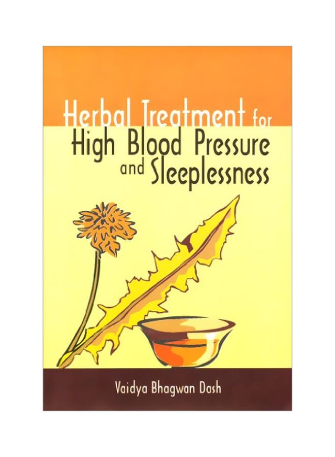 Herbal Treatment For High Blood Pressure And Sleeplessness Paperback English by Vaidya Bhagwan Dash - 35065 