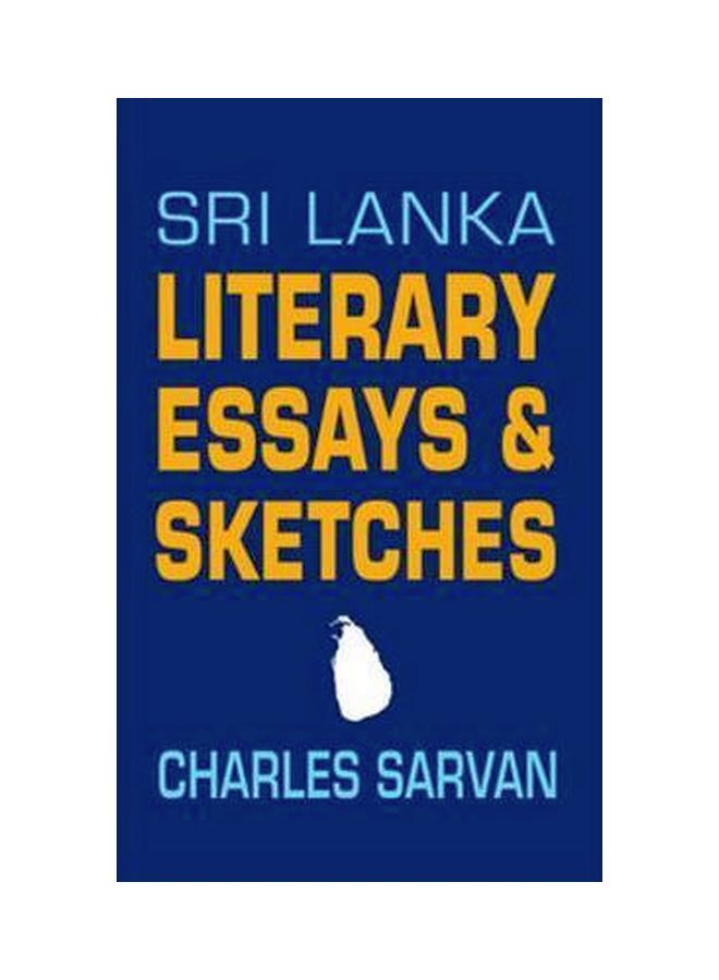Sri Lanka: Literary Essays And Sketches Paperback English by Charles Ponnuthurai Sarvan - 1 Jan 2011