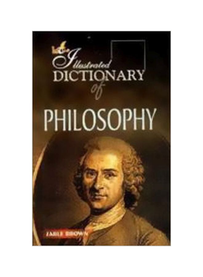 The Illustrated Dictionary Of Philosophy Paperback English by Sable Brown - 30 Nov 2007 