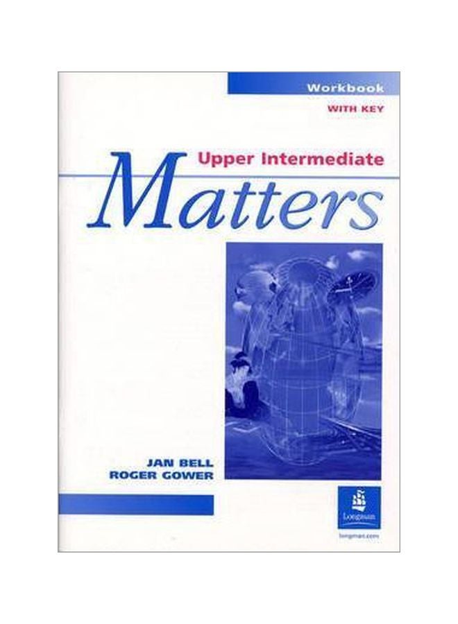Upper Intermediate Matters: Workbook With Key Paperback English by Roger Gower - 28 Sep 1992