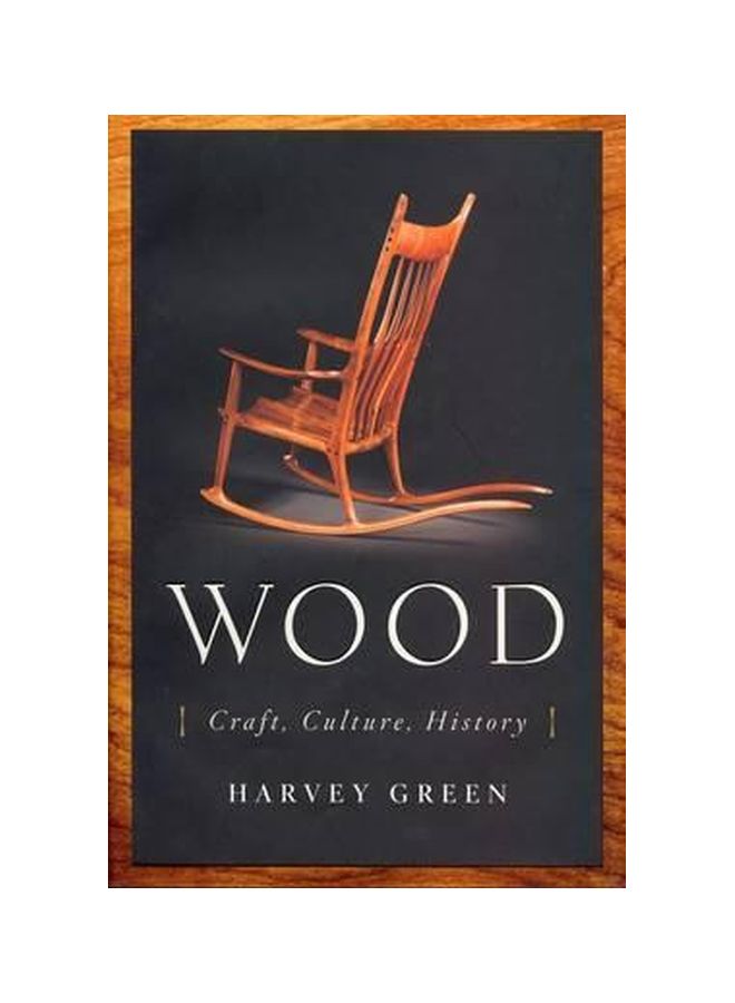 Wood: Craft, Culture, History Paperback English by S J Green - 01 Nov 2006