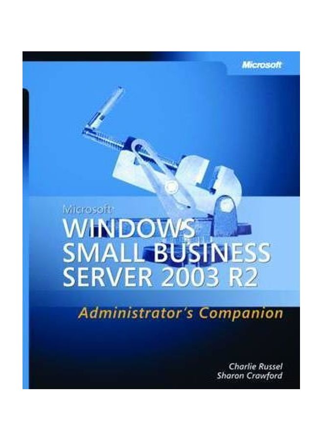 Microsoft Windows Small Business Server 2003 R2 Administrator's Companion paperback english - 19 Jul 2006 