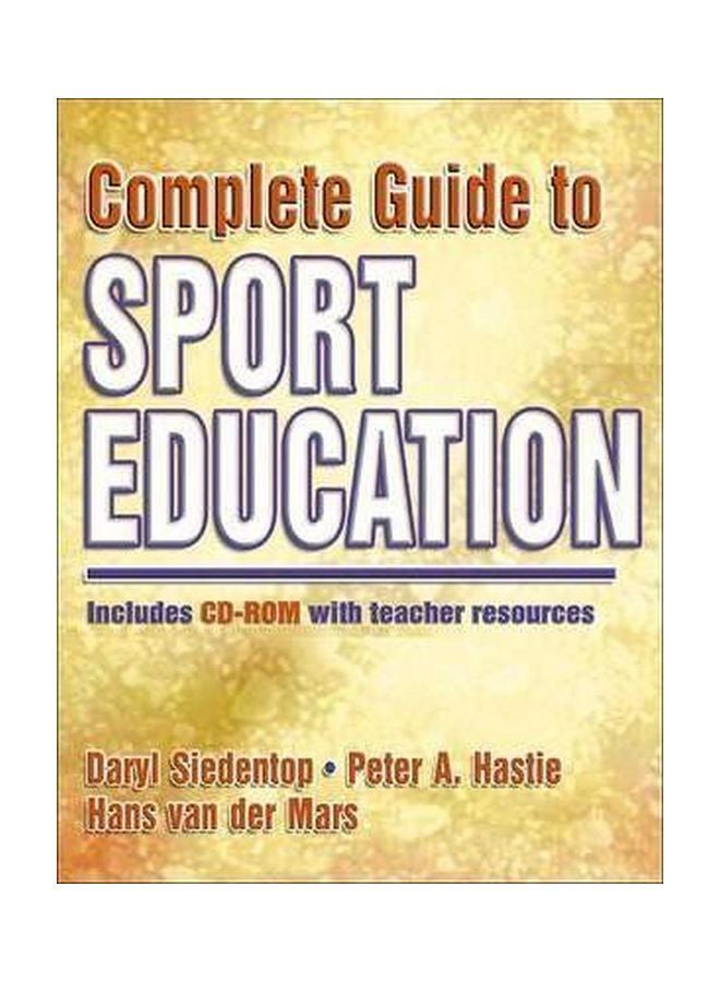 Complete Guide To Sport Education: Includes CD-ROM With Teacher Resources Paperback English by Daryl Siedentop - 30 Aug 2004