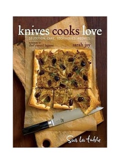 Knives Cooks Love: Selection. Care. Techniques. Recipes. Hardcover English by Sur La Table - 21 Oct 2008