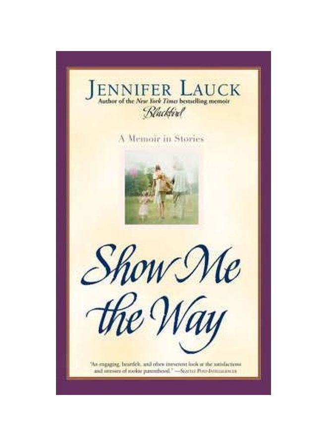 Show Me The Way Paperback English by Jennifer Lauck - 20 Jun 2005