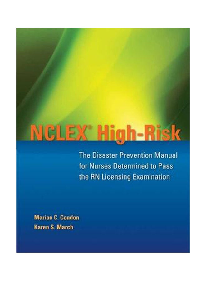 NCLEX High-Risk: The Disaster Prevention Manual For Nurses Determined To Pass The RN Licensing Examination Paperback English by Marian C. Condon - 07 May 2010