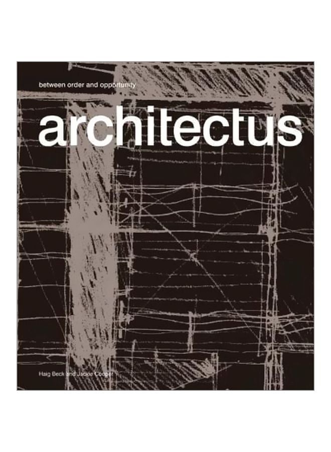 Architectus: Between Order And Opportunity Hardcover English by Haig Beck - 1 May 2012